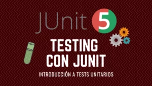 Lee más sobre el artículo JUnit: Introducción al Testing