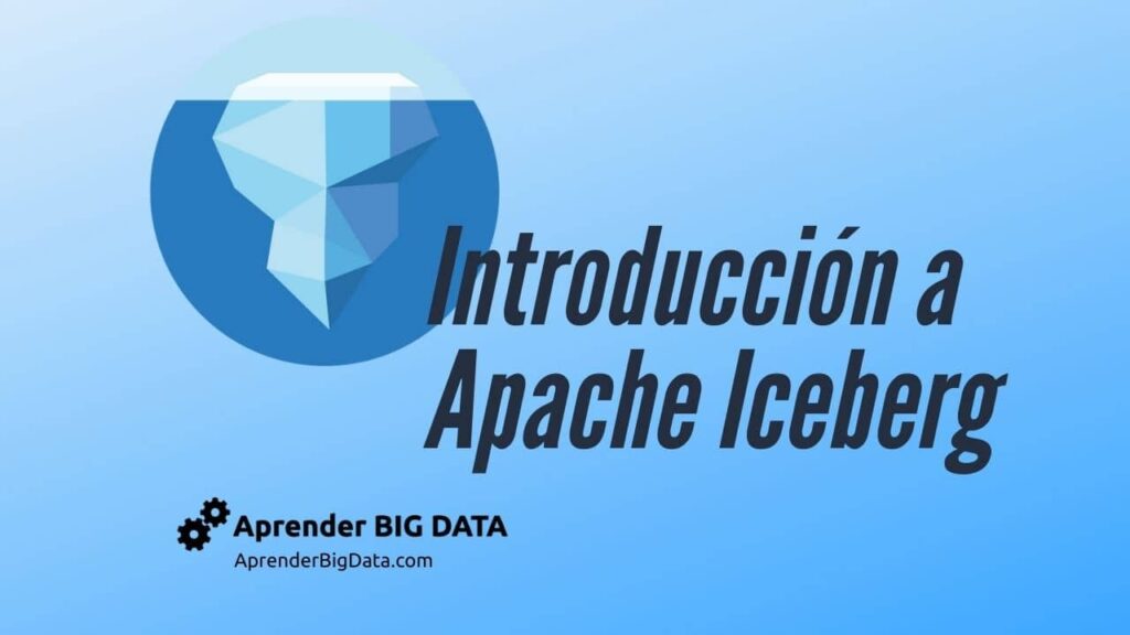 Introduccion a Apache Iceberg