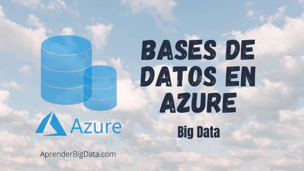 Big Data y Bases de Datos en Azure 