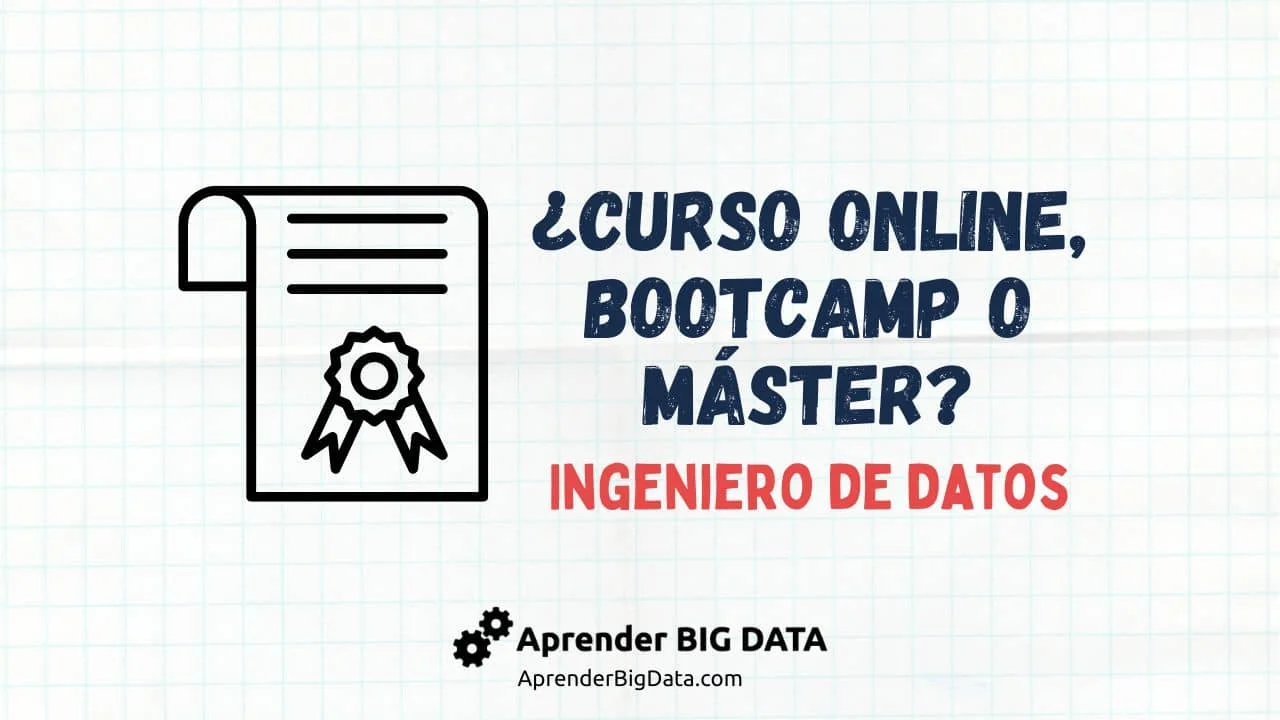 Lee más sobre el artículo ¿Máster, Curso Online o Bootcamp para Ingenieros de Datos?