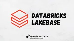 Lee más sobre el artículo Databricks Lakebase: Base de datos AI-native para OLTP y OLAP