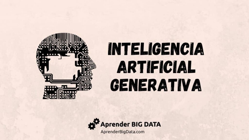 Introducción A La Inteligencia Artificial Generativa Aprender Big Data 4232