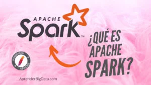 Lee más sobre el artículo Apache Spark: Introducción
