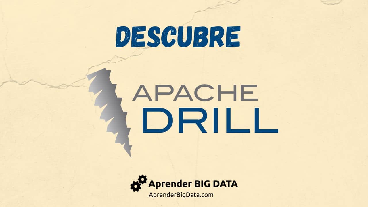 Lee más sobre el artículo Apache Drill: Exploración Big Data con Velocidad y Flexibilidad