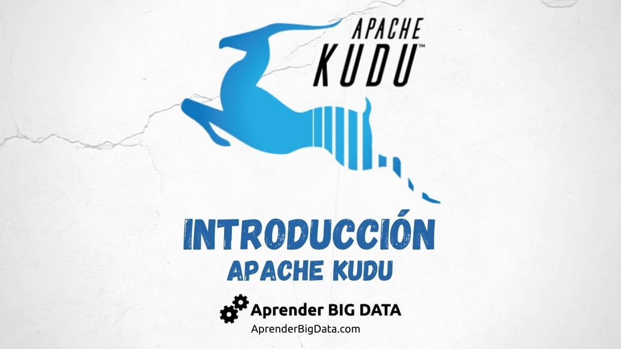 Lee más sobre el artículo Apache Kudu: Una Introducción Sencilla