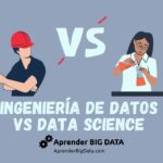 Ingeniería de Datos vs Data Science