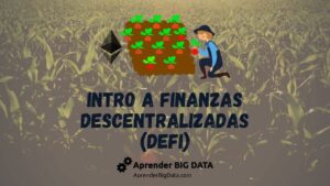 Intro a Finanzas Descentralizadas (DeFi)