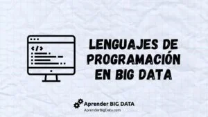 Lee más sobre el artículo Los Mejores Lenguajes de Programación Big Data