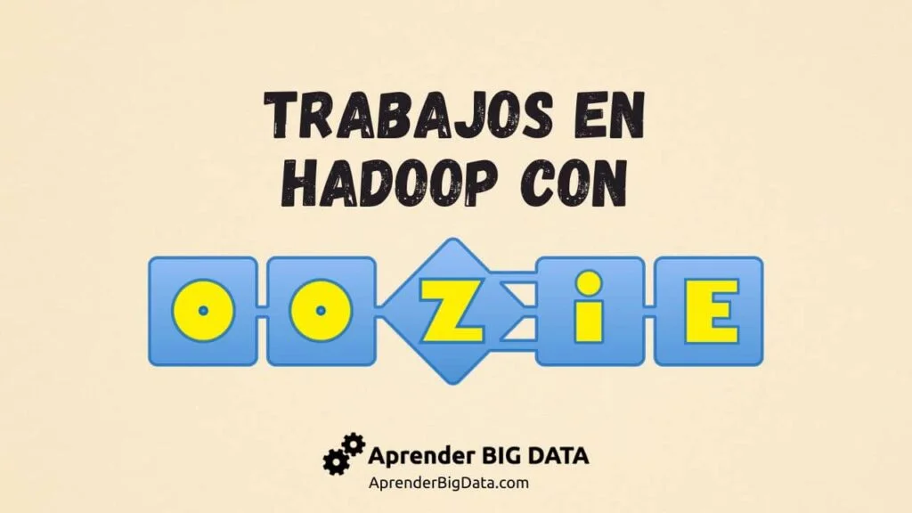 Trabajos en Hadoop con Oozie