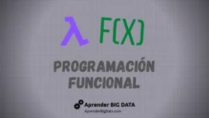 Lee más sobre el artículo Aprende qué es la Programación Funcional
