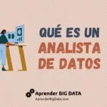 Descubre el Papel Esencial del Analista de Datos