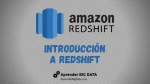 Lee más sobre el artículo Introducción a Amazon Redshift