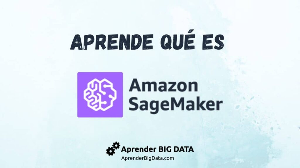 Aprende qué es Amazon SageMaker