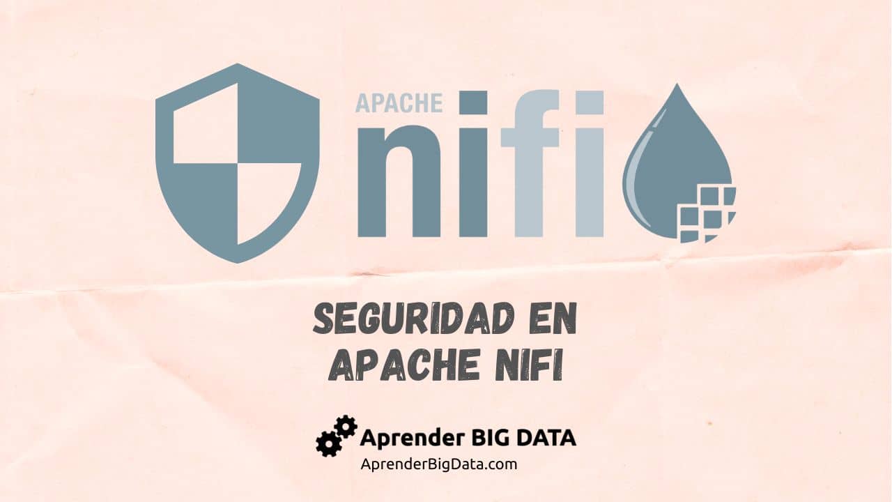 Lee más sobre el artículo Cómo Configurar la Seguridad en Apache NiFi